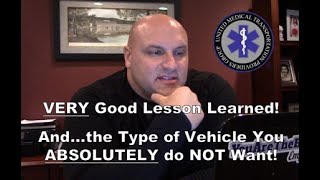 VERY Good Lesson Learned! And, the Type of Vehicle You ABSOLUTELY Do NOT Want to Use When Starting!