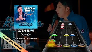 Agrupación Russkaya - Quiero Ser Tu Corazon (Clone Hero)