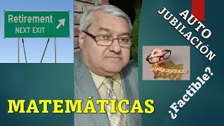 MATEMÁTICAS Implicadas en AUTO JUBILACIÓN  ||  ¿Cuánto hay que AHORRAR?