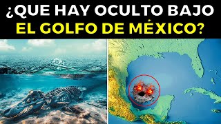 ¿Qué Hay Oculto Bajo El GOLFO DE MÉXICO?