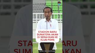 Penyerahan stadion ke klub PSMS #jokowi #stadion #sumatera #indonesia #sepakbola #pssi #shorts