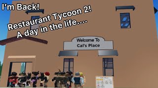 I’m back! ~ Restaurant Tycoon 2 | A Day In The Life | Roblox