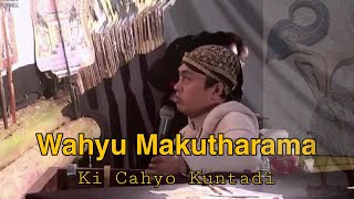 KI CAHYO KUNTADI - WAHYU MAKUTHARAMA