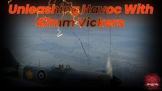 Causing Chaos With The 47mm Vickers Close Air Support In War Thunder