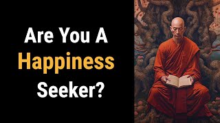 Are You A Happiness Seeker?