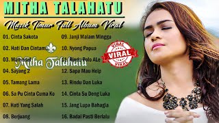 MITHA TALAHATU  - CINTA SAKOTA - HITS TIMUR FULL ALBUM TERBAIK 2024