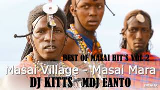 BEST OF MASAI MIX BY MDJ EANTO X DJ KITTS VOL.2