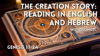 "The Creation Story: Reading in English and Hebrew" -  Day Five