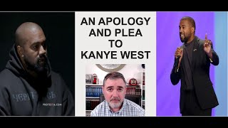 An Apology and Plea to Kanye West