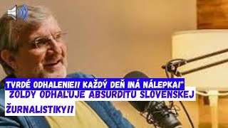 TVRDÉ ODHALENIE!! Každý deň iná nálepka! Zoldy odhaľuje absurditu slovenskej žurnalistiky