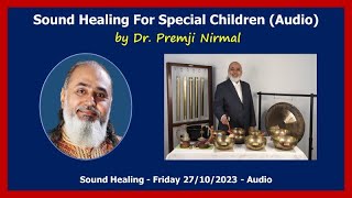 Sound Healing for Special Children - Audio by Dr. Premji Nirmal