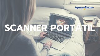 SCANNER PORTÁTIL | Portabilidade para seu home office!