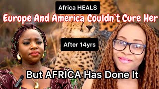 She Returned To Africa After 14years. And Got Completely Healed, Without Medication.