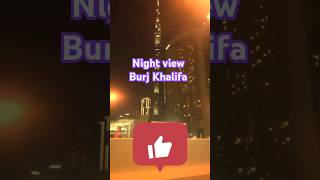 Burj Khalifa night View||😊😊|| #short #shorts #viralvideo #trending #ytshorts #viral