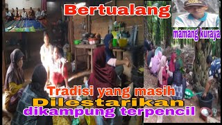 Tradisi selama ini tetap dipertahankan dikampung terpencil