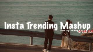 Insta trennding mashup non stop lofi song ll 💞@a1lofi0.9 mashup mix song ❤️ full song 2024