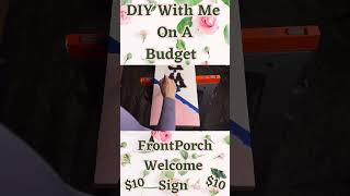 DIY on a budget front Porch Welcome sign for less then $10 #diyprojects #craft #diy #decor #easy