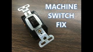 MACHINE SWITCH FIX