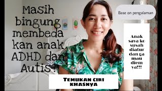 CIRI KHUSUS ANAK ADHD DAN AUTIS MENURUT PENGAMATAN SAYA || SHARING PENGALAMAN