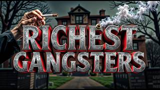 Top 10 Richest Gangsters Of All Times