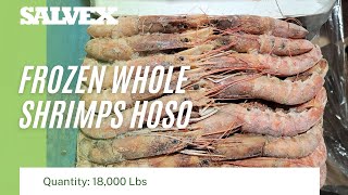 Virtual Product Inspection at Salvex - Frozen Whole Shrimps HOSO (18,000 Lbs)