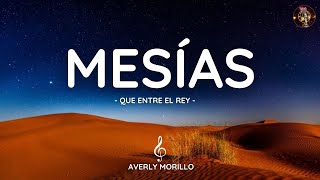 Averly Morillo   Mesías Ven (Que entre el Rey) Lyrics 🎧