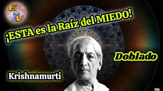 La Naturaleza del MIEDO 😨 [AUDIO | DOBLADO al Español] Krishnamurti