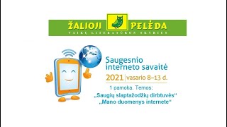 Saugesnio interneto savaitė. „Saugių slaptažodžių dirbtuvės“ ir „Mano duomenys internete“