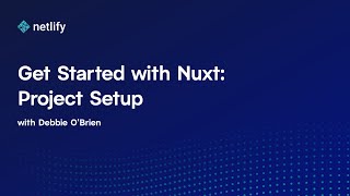 Get Started with Nuxt: Project Setup