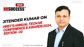 Insights by Jitender Kumar (Top 100 HR Leaders Awardee) from Annual Tech HR Conference & Award 2024!