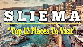 Sliema: Top 12 Places to Visit in Sliema, Malta. Ultimate Travel Guide.