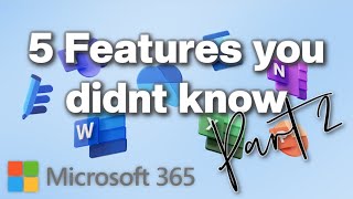 Microsoft 365 | 5 Features you didn't know about (Part 2)