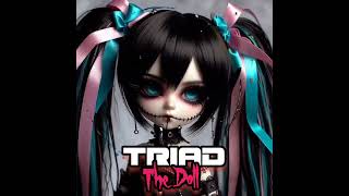 The Doll-- Triad