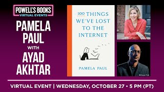 Pamela Paul presents 100 Things We’ve Lost to the Internet in conversation with Ayad Akhtar