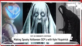 SCP: 5K Community Event: Making Spooky Halloween SCP's with Kyle Fitzpatrick