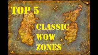 TOP 5 - Classic WoW Zones