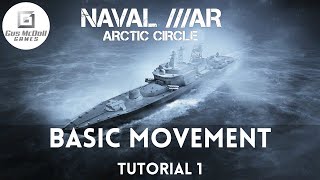 Basic Movement - Tutorial 1 - Naval War Arctic Circle