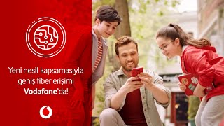 Yeni nesil kapsamasıyla geniş fiber erişimi Vodafone’da!