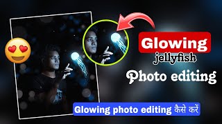 Glowing jellyfish photo editing in PicsArt 😍 || Artistrajk