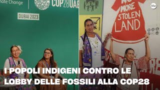 I popoli indigeni contro le lobby delle fossili alla CoP28