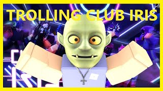 ROBLOX - GETTING TROLLED AS A TROLL TRYING TO TROLL(CLUB IRIS)