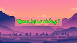 Quan hệ vợ chồng 1 - TT  Thích Chân Quang