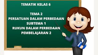 KELAS 6 TEMA 2 SUBTEMA 1 PEMBELAJARAN 2