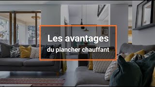 Les avantages du plancher chauffant