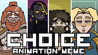 Choice-- D&D Animation Meme