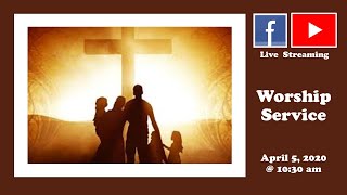 April 5, 2020 Worship Service | UNIDA CHRISTIAN CHURCH