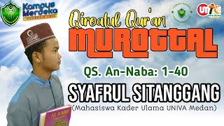 QIROATUL QUR'AN QS. AN NABA 1-40  BERSAMA SYAFRUL SITANGGANG MAHASISWA KADER ULAMA UNIVA MEDAN