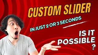 Create Your First Custom Slider Within Seconds