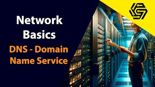 Introduction to Networking Part 8 | Network Basics for Beginners - DNS (Domain Name Service)