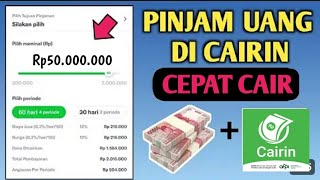 50 Juta | Cara Pinjam Uang di Cairin Pinjaman Online Terbaru | Cara Daftar Aplikasi Cairin